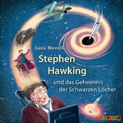 Stephen Hawking und das Geheimnis der Schwarzen Löcher Luca Novelli - Hörbuch