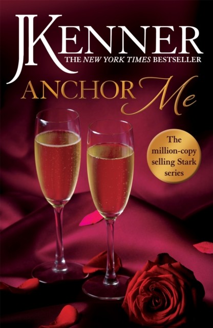 Anchor Me: Stark Series Book 4 by J. Kenner (Paperback Book)