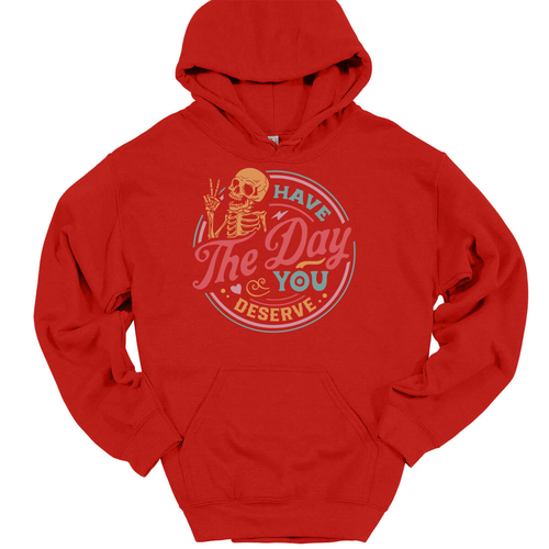 Have The Day You Deserve COLOR Kapuzenpullover lustig sarkastisch Hoodie - Bild 4 von 10