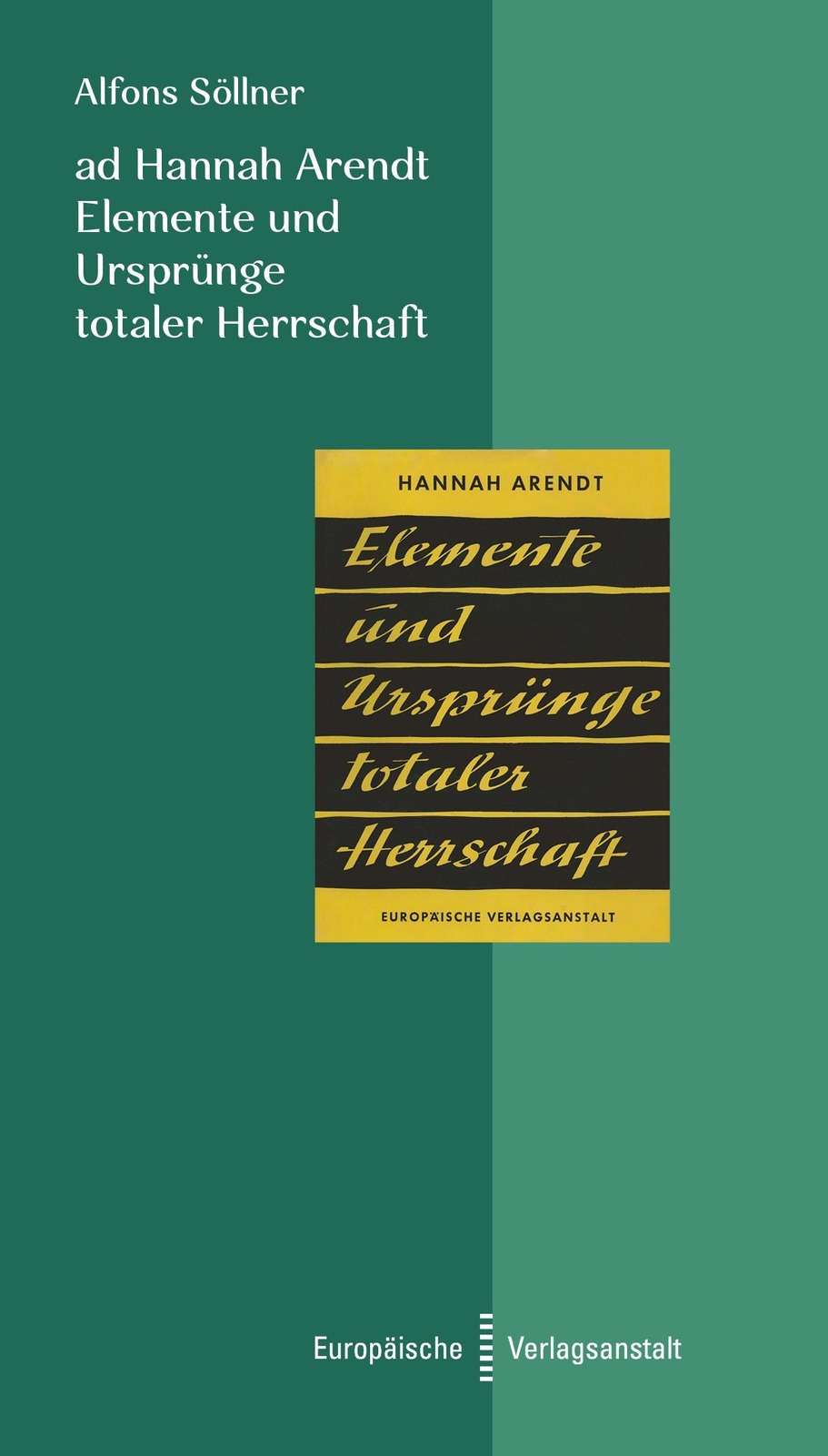 Ad Hannah Arendt. Elemente Und Ursprünge Totaler Herrschaft Alfons