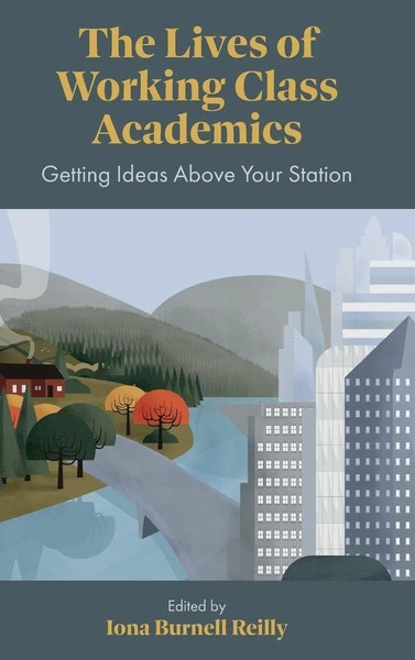 Iona Burnell Reilly | The Lives Of Working Class Academics | Buch | Englisch-image