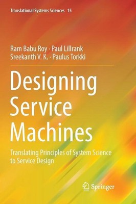 Designing Service Machines: Translating Principles of System Science to Service 