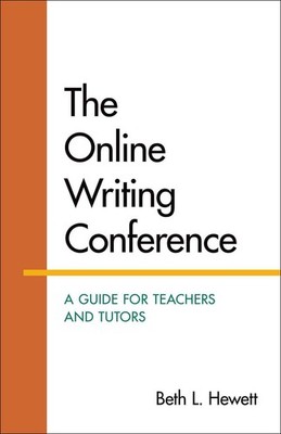The Online Writing Conference: A Guide for Teachers and Tutors by Beth Hewett (E