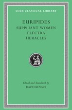 Image of Suppliant Women. Electra. Heracles Loeb Classical Library 9 the New the New the
