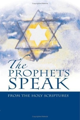 The Prophets Speak: From the Holy Scriptures by Arthur, Leena A. 0953479331