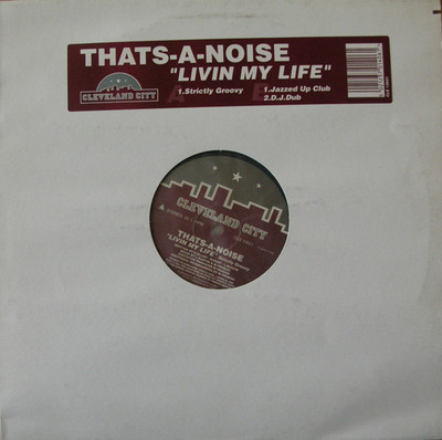 Thats A Noise - Livin My Life - UK 12'' Vinyl - 1994 - Cleveland City