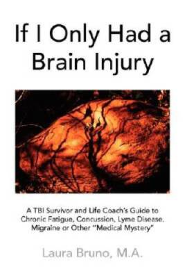 If I Only Had a Brain Injury: A TBI Survivor and Life Coachs Guide - ACCEPTABLE