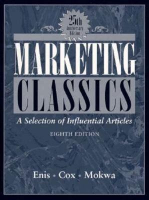 Marketing Classics: A Selection of Influential Articles