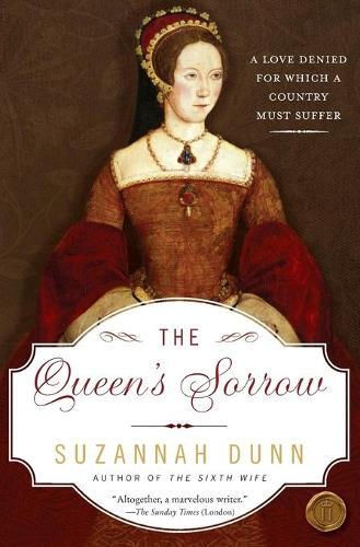 Suzannah Dunn The Queen's Sorrow (taschenbuch)