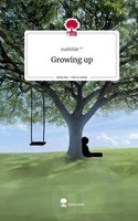 Growing Up. Life Is A Story - Story.One Mathilde °'