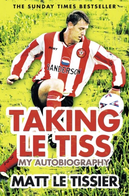 Taking le Tiss by Matt Le Tissier (Paperback Book)