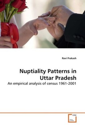 Nuptiality Patterns in Uttar Pradesh: An empirical analysis of census 1961- ...
