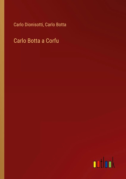 Carlo Dionisotti (U. A.) | Carlo Botta A Corfu | Taschenbuch | Italienisch-image