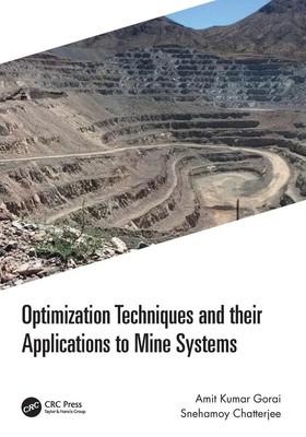 Optimization Techniques and their Applications to Mine Systems Gorai (u. a.)