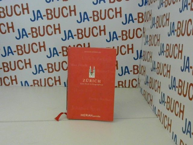 Zürich : eine Stadt in Biographien. Hrsg. von Norbert Lewandowski / Merian-Portr - Schwelien, Michael