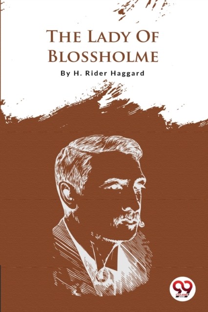 The Lady of Blossholme by H. Rider Haggard (Paperback Book)