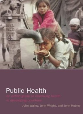 Public Health: An action guide to improving health in developing