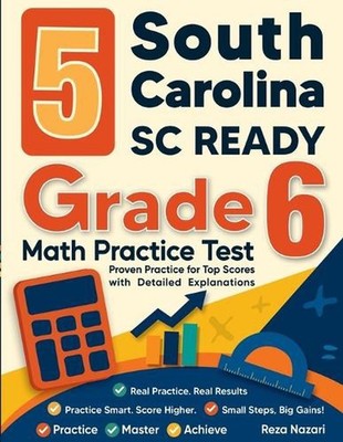 5 South Carolina SC READY Grade 6 Math Practice Tests: Proven Practice for Top S