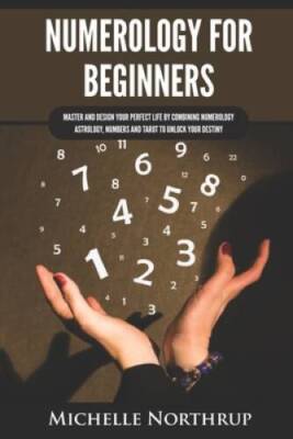 Numerology for Beginners: Master and Design Your Perfect Life by Com - VERY GOOD