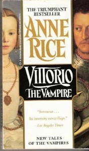 Vittorio the Vampire by Anne Rice Vittorio the Vampire by Anne Rice