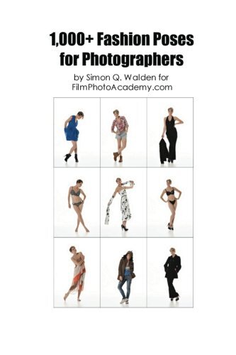 1,000 Fashion Poses: A complete reference guide to posing for fa