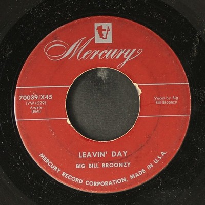 BIG BILL BROONZY: Leavin' Day / South Bound Train MERCURY 7'' Single 45 UPM