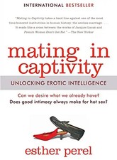 Mating in Captivity: Unlocking Erotic Intelli...