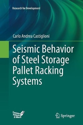 Seismic Behavior of Steel Storage Pallet Racking Systems - 9783319803593