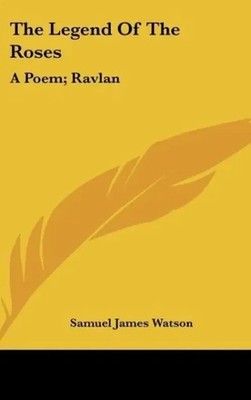 Samuel James Watson | The Legend Of The Roses | Buch | Englisch (2008)