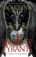 Blood of Tyrants (Temeraire), USED-Very Good, Novik, Naomi
