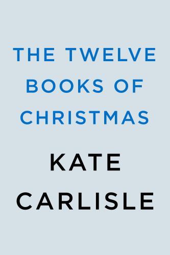 Twelve Books of Christmas by Kate Carlisle (2023, Hardcover)