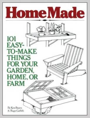 HomeMade: 101 Easy-to-Make Things for Your Garden, Home, or Farm - VERY GOOD