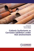 Elsayed Zaki (U. A.) | Cationic Surfactants As Corrosion Inhibitors Under H2S...