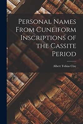 Tobias - Personal Names From Cuneiform Inscriptions of the Cassite Per - X555z