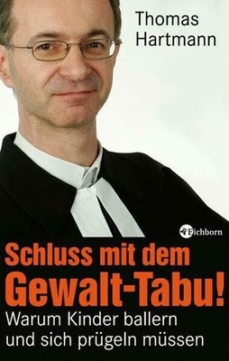 Schluss mit dem Gewalt-Tabu!: Warum Kinder ballern und sich Buch Eichborn