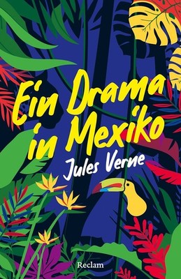 Ein Drama in Mexiko. Erzählung Eine abenteuerliche Reise durch Mexiko