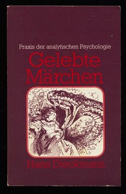 Gelebte Märchen : Praxis der analytischen Psychologie. Dieckmann, Hans: