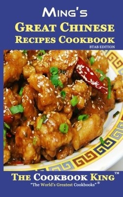 Ming's Great Chinese Recipes Cookbook: BTAB Edition,The Cookbook