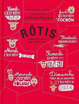 Rotis: Roasts for Every Day of the Week - Hardcover By Reynaud, Stephane - GOOD