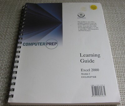 MICROSOFT EXCEL 2000 LEARNING GUIDE w/ CD-ROM WORKBOOK MODULE I by ComputerPREP