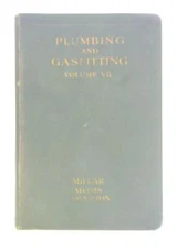Plumbing and Gasfitting, Vol. VII (Percy Manser (Ed.) - 1930) (ID:71509)