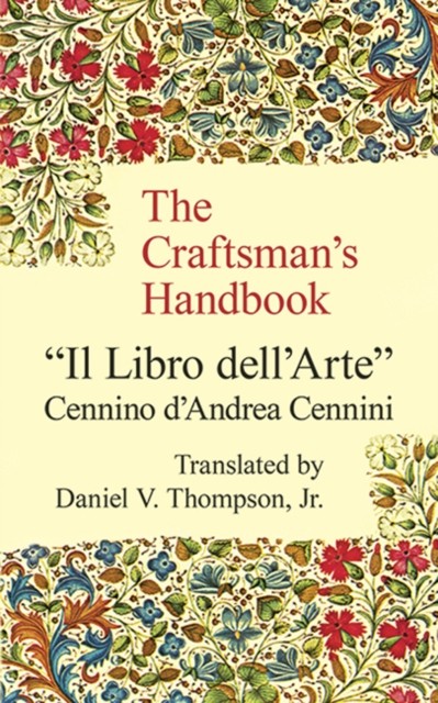 The Craftsmans Handbook by Cennio D'Andrea Cennini PAPERBACK 9780486200545