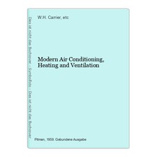 Modern Air Conditioning, Heating and Ventilation Carrier, W.H. und etc.: