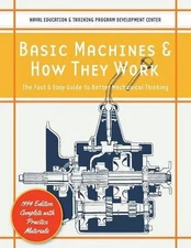 Basic Machines and How They Work by Naval Education and Training Program (Englis