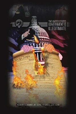 C P a Beard The United States Government Is Illegitimate (Taschenbuch)