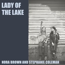 Nora Brown and Stephanie Coleman Lady of the Lake (Vinyl) 10
