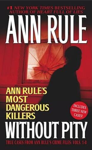Without Pity: Ann Rule's Most Dangerous Killers - Mass Market Paperback - GOOD