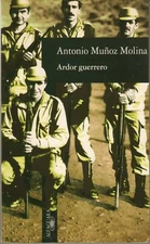 Books - Ardor Guerrero - Antonio Muñoz Molina - Una memoria militar