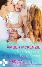 The Surgeon's Baby Secret (Mills & Boon Medical) By Amber McKenz