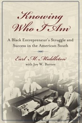 Knowing Who I Am : A Black Entrepreneur's Memoir of Struggle and